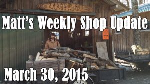 Matt's Weekly Shop Update - March 30 2015
