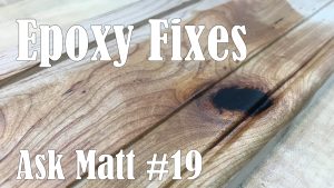 Filling Voids, Cracks, and Defects in Wood with Epoxy - Ask Matt #19